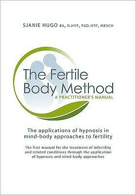 Cover for Sjanie Hugo Wurlitzer · The Fertile Body Method: A Practitioner's Manual (Paperback Book) (2009)