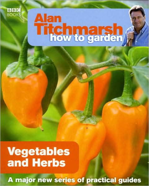 Cover for Alan Titchmarsh · Alan Titchmarsh How to Garden: Vegetables and Herbs - How to Garden (Paperback Book) (2009)