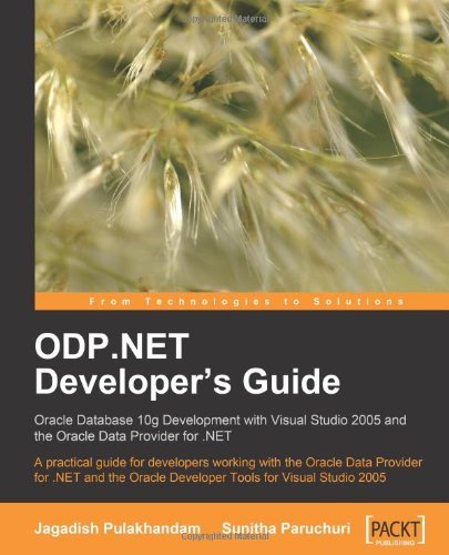 Cover for Jagadish Chatarji Pulakhandam · ODP.NET Developer's Guide: Oracle Database 10g Development with Visual Studio 2005 and the Oracle Data Provider for .NET (Paperback Bog) [1st Ed. edition] (2007)