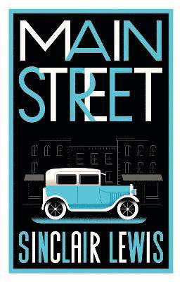 Main Street: Fully annotated edition with over 400 notes - Sinclair Lewis - Books - Alma Books Ltd - 9781847498960 - May 2, 2023
