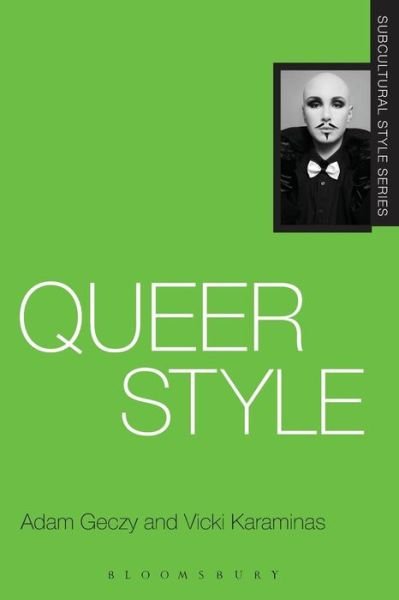 Cover for Geczy, Adam (University of Sydney, Australia) · Queer Style - Subcultural Style (Pocketbok) (2013)