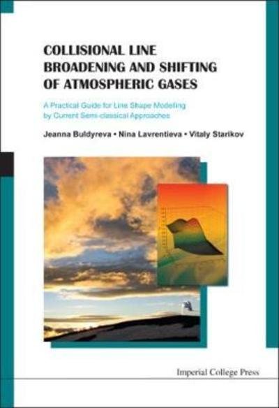 Cover for Buldyreva, Jeanna (Univ Of Franche-comte, France) · Collisional Line Broadening And Shifting Of Atmospheric Gases: A Practical Guide For Line Shape Modelling By Current Semi-classical Approaches (Hardcover Book) (2010)