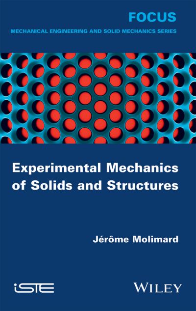 Cover for Molimard, Jerome (Ecole des Mines de Saint-Etienne, France) · Experimental Mechanics of Solids and Structures (Hardcover Book) (2016)