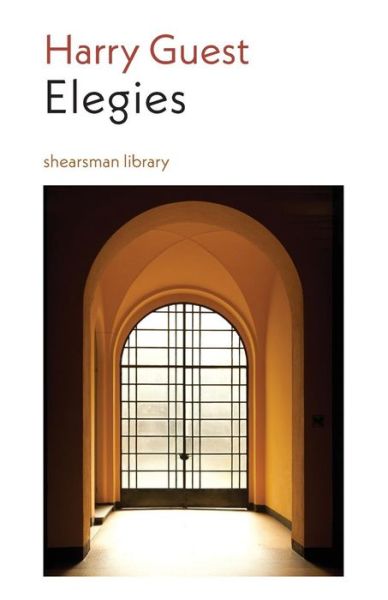 Elegies - Harry Guest - Books - Shearsman Books - 9781848615960 - July 13, 2018