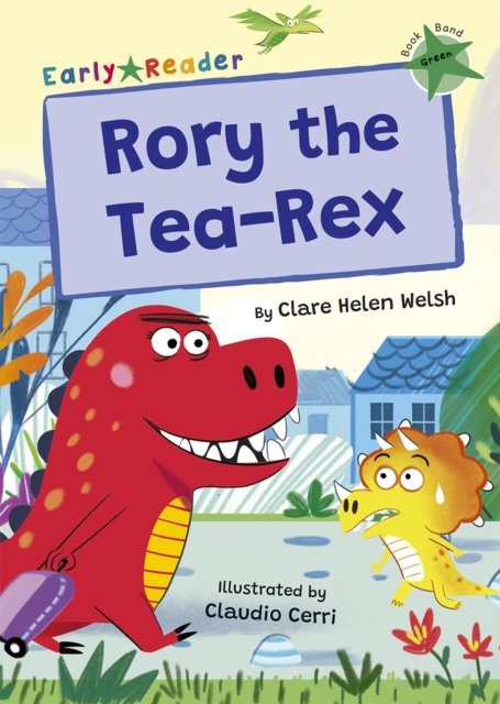 Cover for Clare Helen Welsh · Rory the Tea-Rex: (Green Early Reader) - Maverick Early Readers (Paperback Bog) (2022)