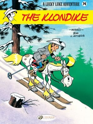 Lucky Luke Vol. 74: The Klondike - Jean Leturgie - Bøker - Cinebook Ltd - 9781849184960 - 27. februar 2020