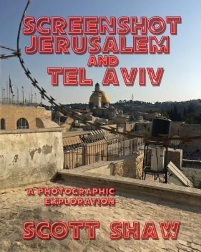 Cover for Scott Shaw · Screenshot Jerusalem and Tel Aviv (Paperback Bog) (2017)
