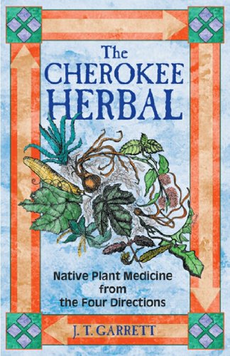 Cover for J. T. Garrett · The Cherokee Herbal: Native Plant Medicine from the Four Directions (Paperback Book) (2003)