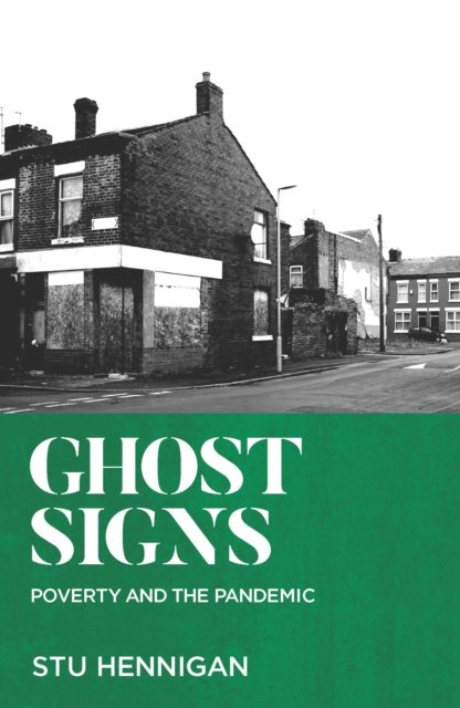 Cover for Stu Hennigan · GHOST SIGNS: Shortlisted for Best Non-fiction, 2022 Books Are My Bag Awards     Shortlisted for Best Political Book By A Non-Parliamentarian, 2022 Parliamentary Book Awards (Pocketbok) (2022)