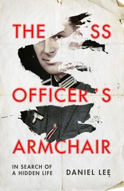 Cover for Daniel Lee · The SS Officer's Armchair: In Search of a Hidden Life (Hardcover bog) (2020)