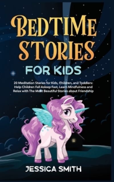 Cover for Jessica Smith · Bedtime Stories For Kids: 20 Meditation Stories for Kids, Children, And Toddlers: Help Children Fall Asleep Fast, Learn Mindfulness and Relax with The Most Beautiful Stories about Friendship - Book 2 (Hardcover Book) (2021)