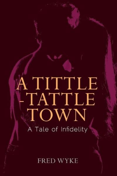 Cover for Fred Wyke · A Tittle-Tattle Town (Paperback Bog) (2015)