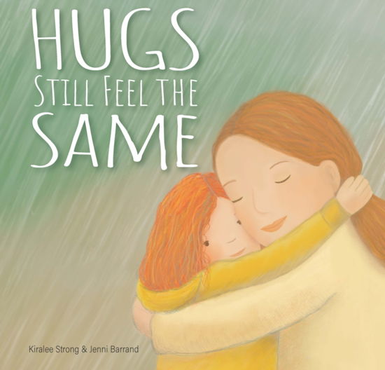 Cover for Kiralee Strong · Hugs Still Feel the Same (Hardcover Book) [New edition] (2025)