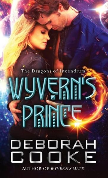 Cover for Deborah Cooke · Wyvern's Prince (The Dragons of Incendium) (Volume 2) (Book) (2018)