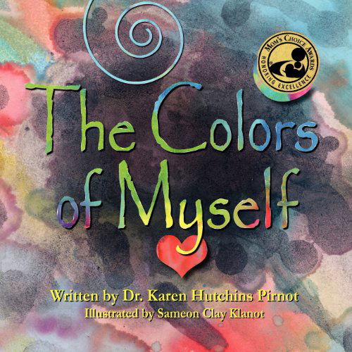 The Colors of Myself - Karen Hutchins Pirnot - Books - The Peppertree Press - 9781936051960 - March 15, 2010