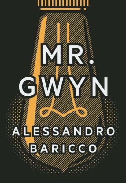 Cover for Alessandro Baricco · Mr. Gwyn (Gebundenes Buch) (2014)
