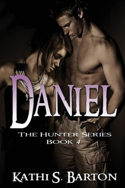 Cover for Kathi S. Barton · Daniel: the Hunter Series (Volume 4) (Paperback Book) (2013)
