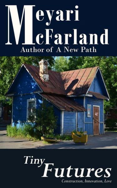 Cover for Meyari McFarland · Tiny Futures (Paperback Book) (2015)