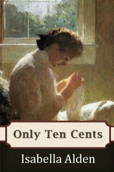 Cover for Isabella Alden · Only Ten Cents (Paperback Book) (2017)