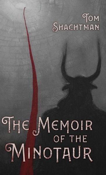 Cover for Tom Shachtman · The Memoir of the Minotaur (Inbunden Bok) (2020)