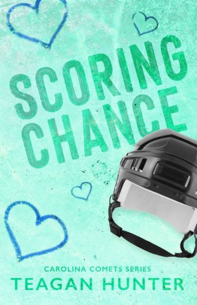 Scoring Chance (Special Edition) - Carolina Comets - Teagan Hunter - Books - Teagan Hunter - 9781959285960 - October 20, 2022