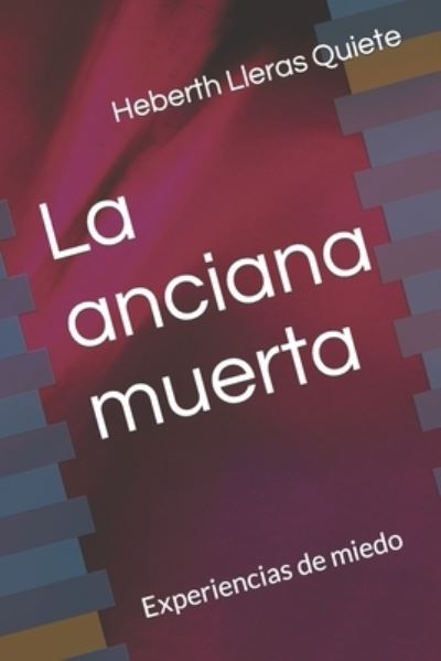 Cover for Heberth Lleras Quiete · Anciana Muerta (Book) (2022)