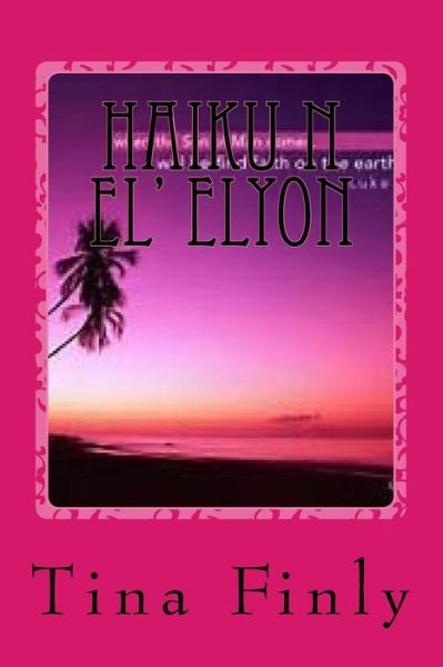 Cover for Tina Finly · Haiku N El' Elyon (Paperback Book) (2017)