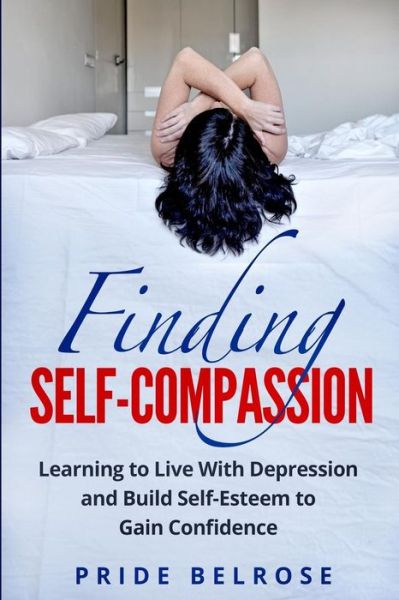 Cover for Pride Belrose · Finding Self-Compassion (Paperback Book) (2017)