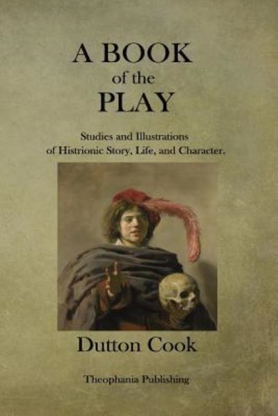 A Book of the Play - Dutton Cook - Books - Createspace Independent Publishing Platf - 9781979184960 - January 2, 2018