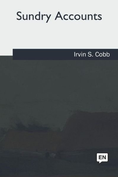 Cover for Irvin S Cobb · Sundry Accounts (Paperback Book) (2018)