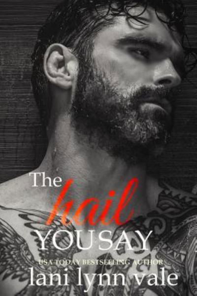 Cover for Lani Lynn Vale · The Hail You Say (Paperback Book) (2017)