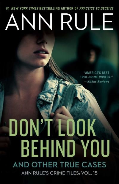 Cover for Ann Rule · Don't Look Behind You: Ann Rule's Crime Files #15 - Ann Rule's Crime Files (Paperback Book) (2021)