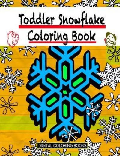 Cover for Digital Coloring Books · Toddler Snowflake Coloring Book (Paperback Book) (2018)