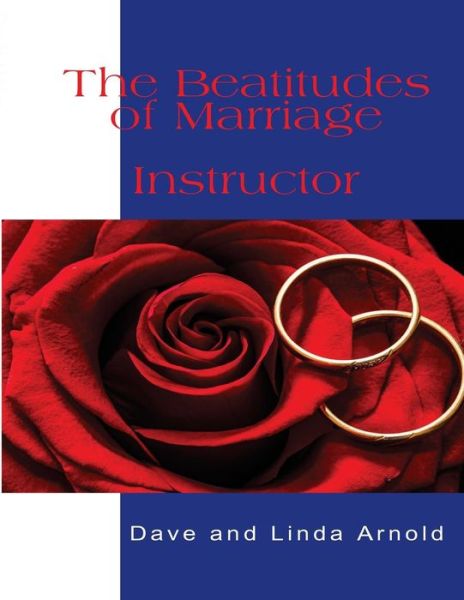 Cover for Dave and Linda Arnold · The Beatitudes of Marriage Instructors Manual (Paperback Book) (2018)