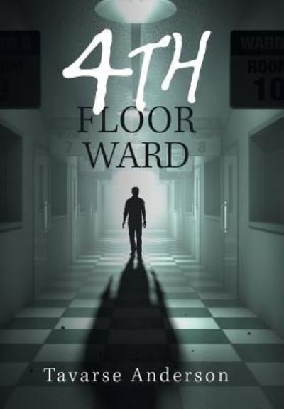 Cover for Tavarse Anderson · 4Th Floor Ward (Hardcover Book) (2018)