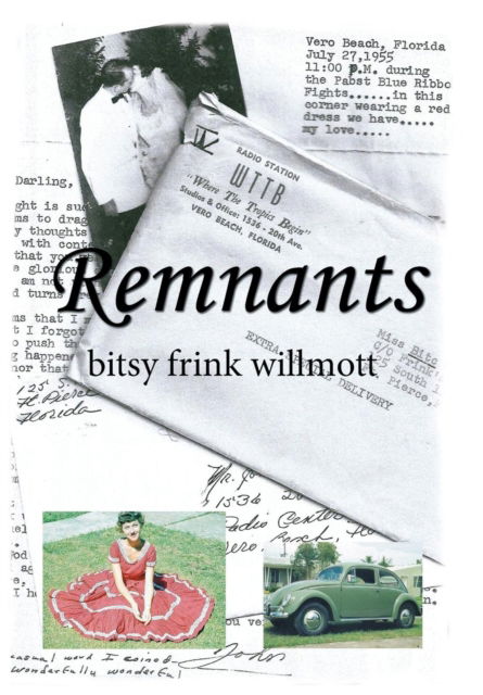 Remnants - Bitsy Frink Willmott - Books - Xlibris Us - 9781984571960 - December 19, 2018