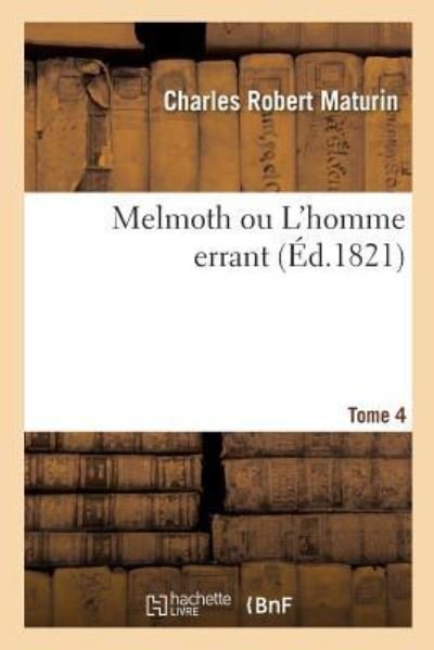 Cover for Charles Robert Maturin · Melmoth Ou l'Homme Errant. Tome 4 (Paperback Bog) (2018)