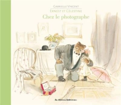 Cover for Gabrielle Vincent · Ernest et Celestine chez le photographe (Paperback Book) (2009)