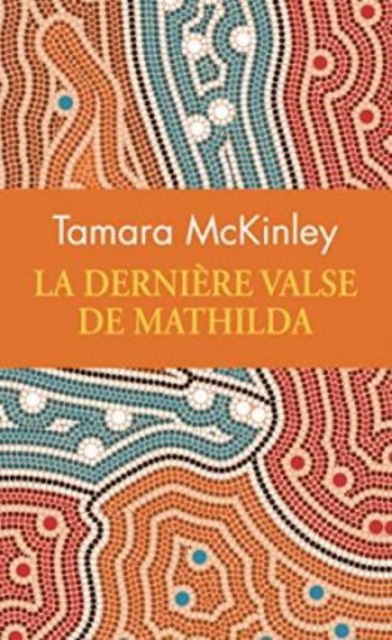 Cover for Tamara McKinley · La derniere valse de Mathilda (Paperback Book) (2014)