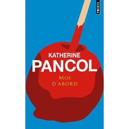 Cover for Katherine Pancol · Moi D'abord (Paperback Book) (2012)