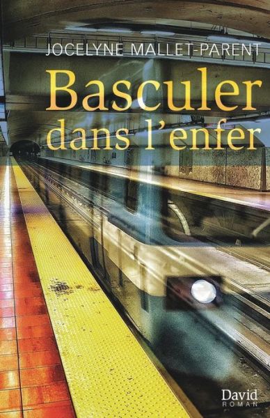 Cover for Jocelyne Mallet-Parent · Basculer Dans l'Enfer (Paperback Book) (2017)