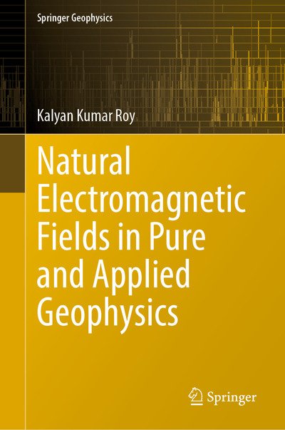 Cover for Roy · Natural Electromagnetic Fields in Pure and Applied Geophysics (Book) [1st ed. 2020 edition] (2020)