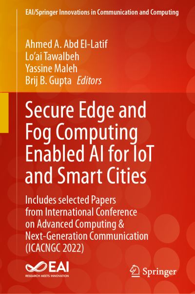 Cover for Ahmed A. Abd El-Latif · Secure Edge and Fog Computing Enabled AI for IoT and Smart Cities (Book) (2024)