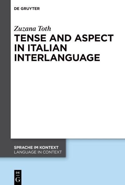 Cover for Toth · Tense and aspect in Italian interl (Book) (2020)