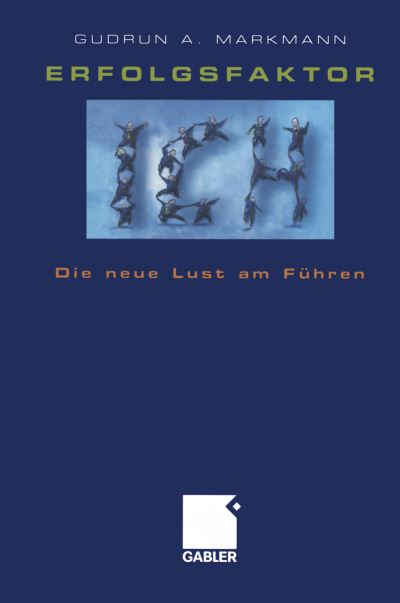 Cover for Gudrun A. Markmann · Erfolgsfaktor Ich (Paperback Book) [Softcover reprint of the original 1st ed. 2002 edition] (2012)