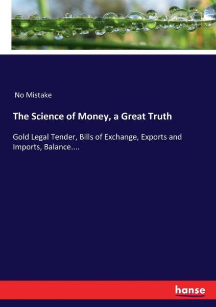 Cover for No Mistake · The Science of Money, a Great Truth (Paperback Book) (2017)