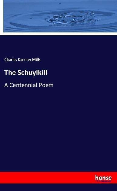 Cover for Mills · The Schuylkill (Book)