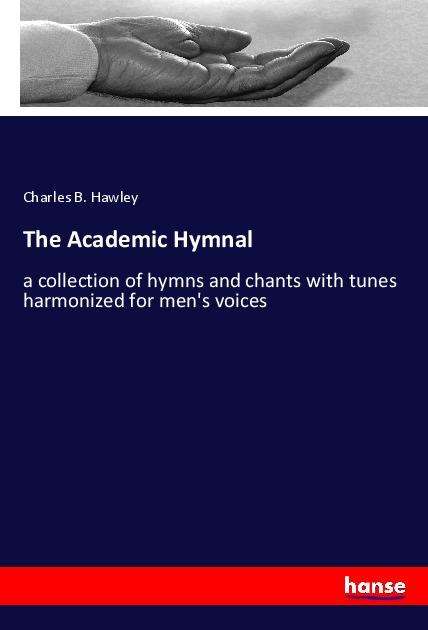 Cover for Hawley · The Academic Hymnal (Book)