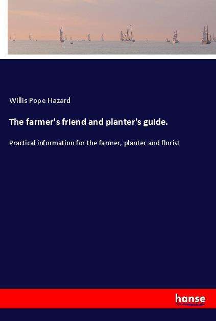 Cover for Hazard · The farmer's friend and planter' (Book)