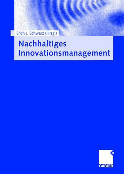 Cover for Erich J Schwarz · Nachhaltiges Innovationsmanagement (Hardcover Book) [2004 edition] (2004)